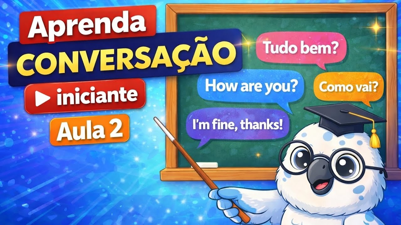 🗣️ CONVERSAÇÃO EM INGLÊS – AULA 2 PARA INICIANTES | Seja Bilíngue 