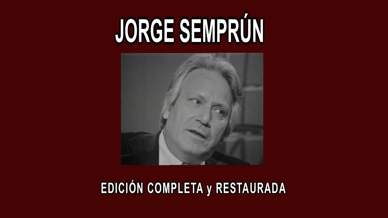 JORGE SEMPRÚN A FONDO - EDICIÓN COMPLETA y RESTAURADA