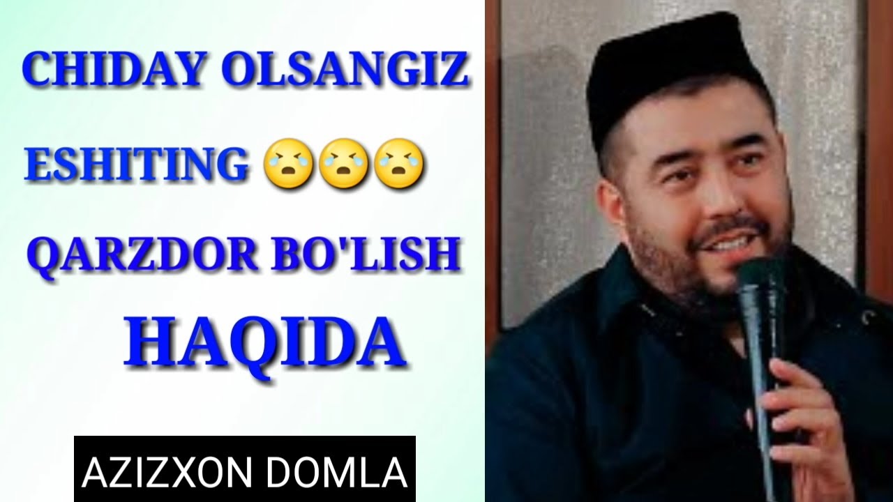 Azizxon domla-qarzdor bo'lish haqida qalblarni titratgan hikoya//Азизхон домла 2021