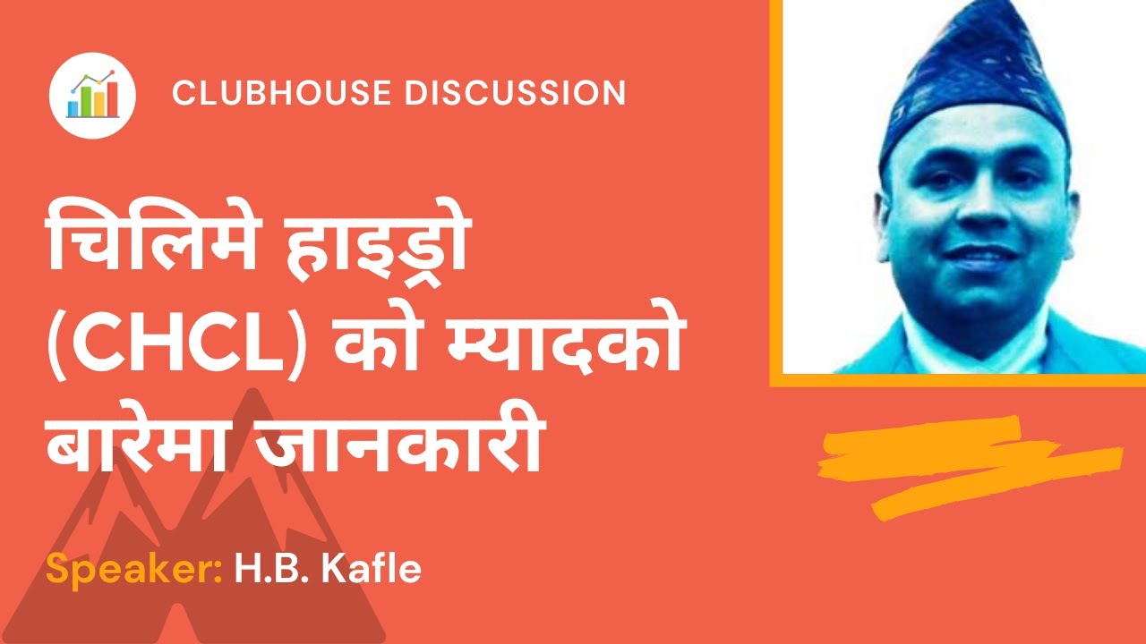 चिलिमे हाइड्रो (CHCL) को म्यादको बारेमा जानकारी | #HB Kafle