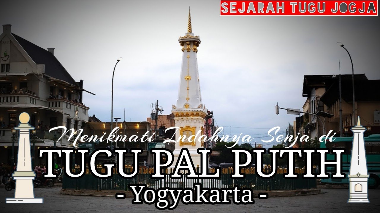 Sejarah Tugu Jogja || Tugu Pal Putih Yogyakarta || Suasana Sore di Tugu Jogja