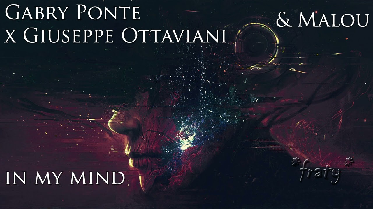 Gabry Ponte x Giuseppe Ottaviani & Malou - In my mind (fraty intro cut)