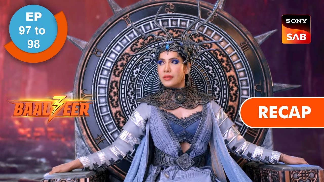 Baalveer S3 | Ep 97 & Ep 98 | RECAP | बालवीर 3