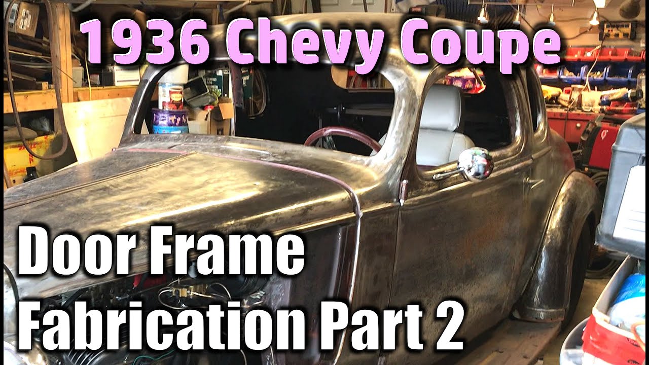 Door Frame Fabrication Part 2 On My 1936 Chevy Coupe