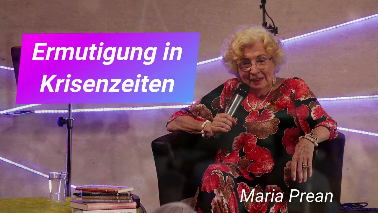 Maria Prean – Ermutigung in Krisenzeiten