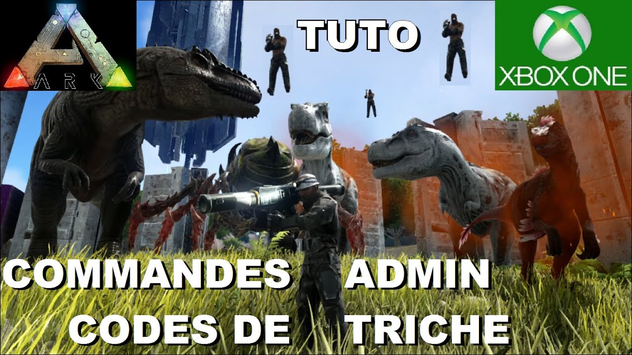 ARK Xbox One [FR] TUTO : Commandes Admin / Codes de triche + Démonstration + Bonus