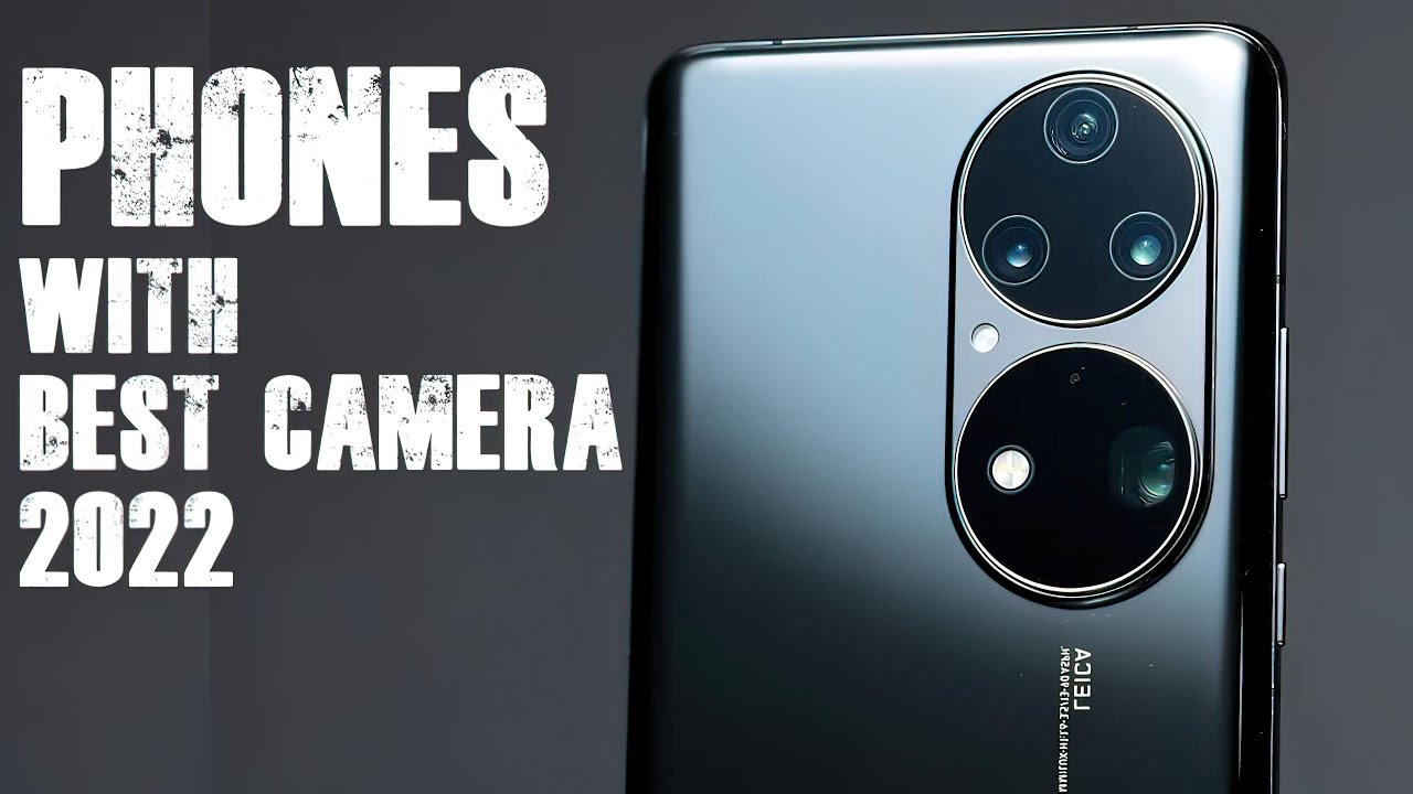 TOP 10 PHONES WITH BEST CAMERA IN 2022