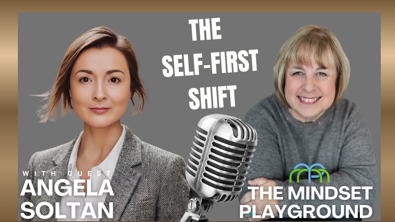 The Self-First Shift with Angela Soltan