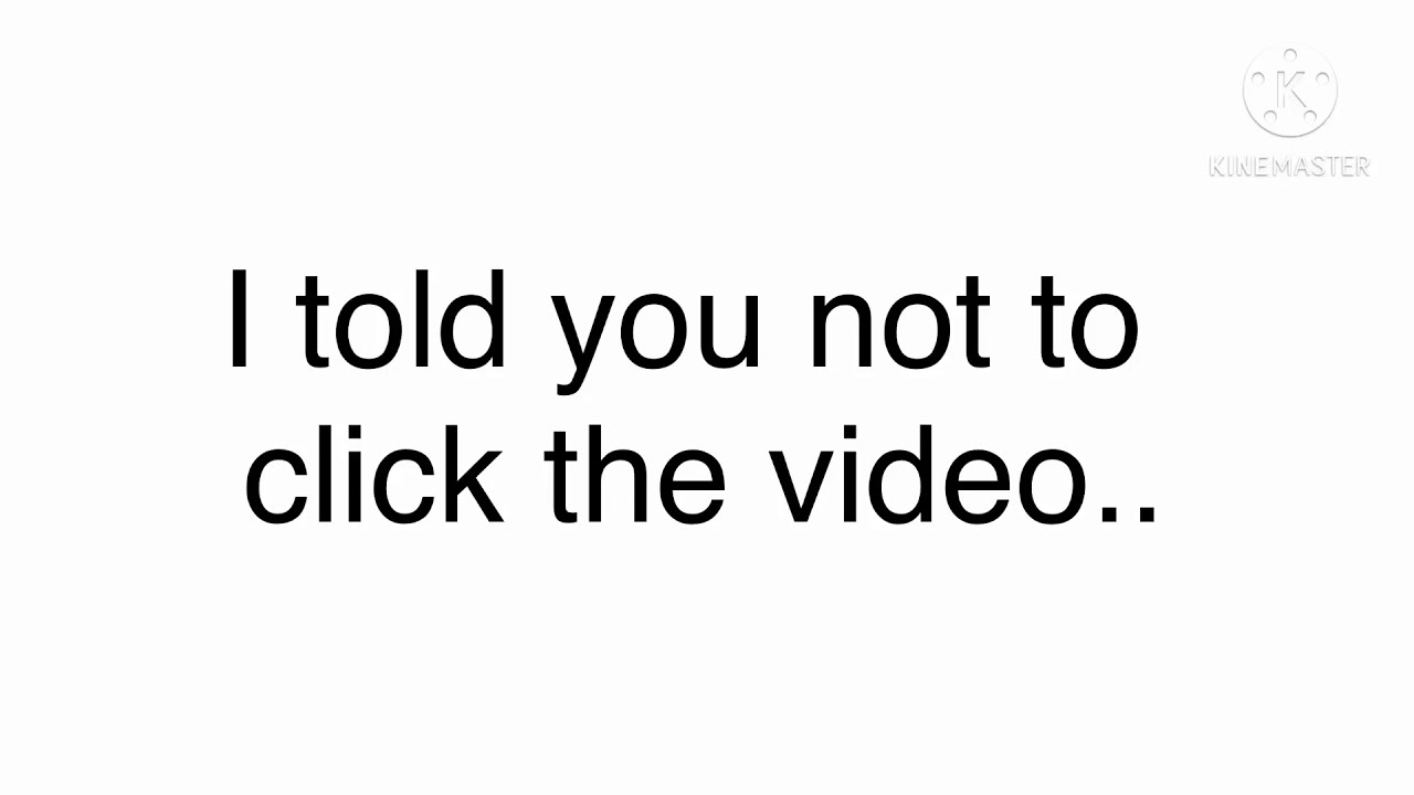 Don&rsquo;t click this video..