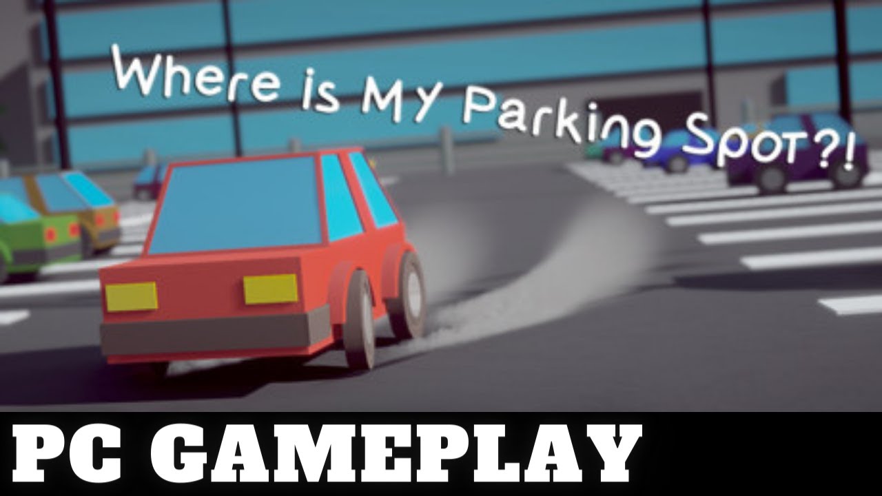 Where Is My Parking Spot | PC Gameplay