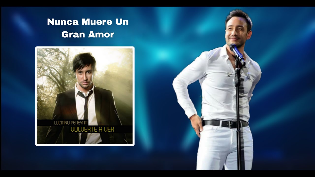 Luciano Pereyra - Nunca Muere Un Gran Amor (Official Audio)