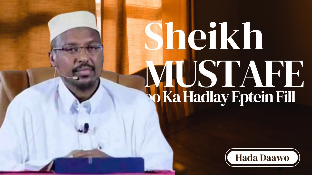 Sheikh Mustafe Xaaji Ismail – Fadeexadda Epstein @Gobmedia1 
