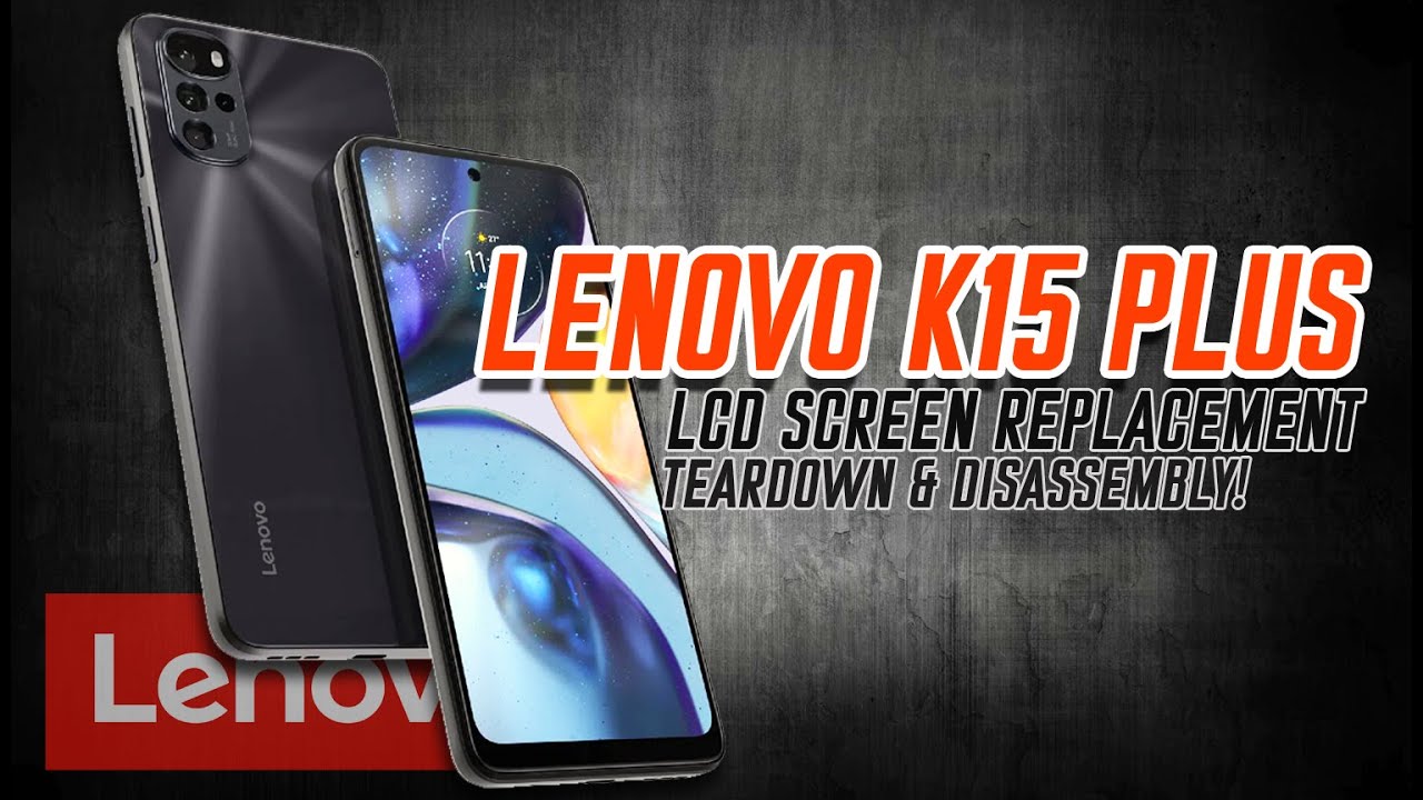 LENOVO K15 PLUS LCD SCREEN REPLACEMENT: Detailed Teardown and Disassembly Tutorial