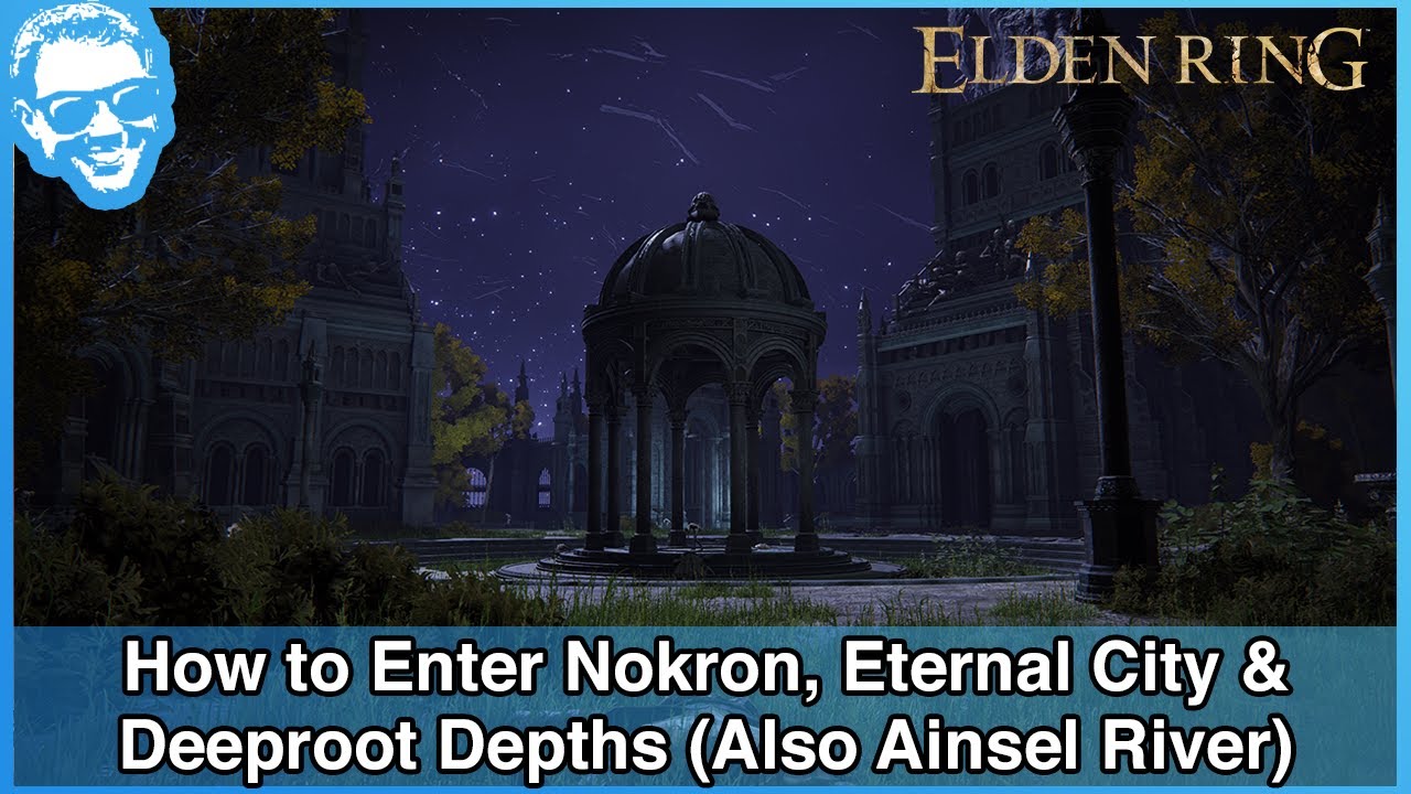 How to Enter Nokron, Eternal City & Deeproot Depths (Ainsel River Mentioned @ The End!) - Elden Ring