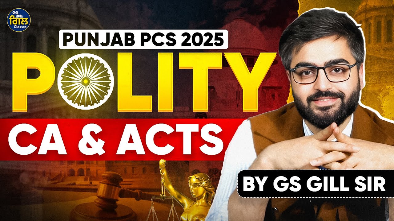 Polity CA & Acts  |  Full Class | Punjab PCS  2025 | By GS GILL SIR