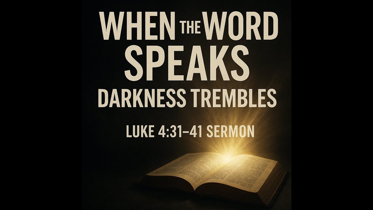 When the Word Speaks Darkness Trembles Luke 4 31 41 Sermon by Evan Calo