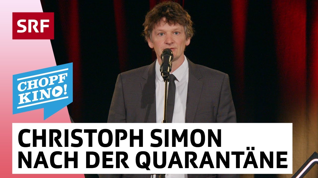 Christoph Simon: Nach der Quarantäne | Chopfkino | Comedy | SRF