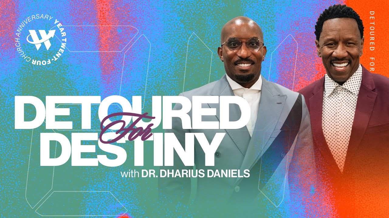 Dr. Dharius Daniels // Detoured For Destiny! // The Word Church