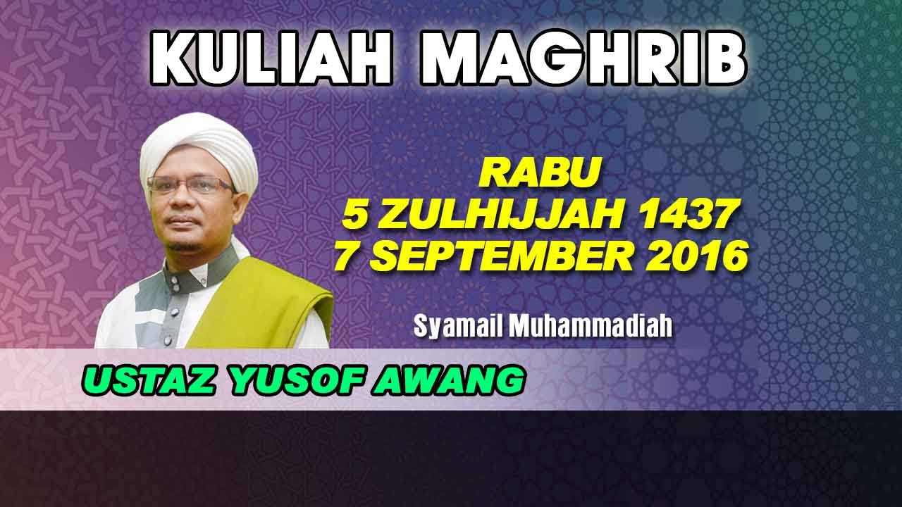 [07.SEPT.16] USTAZ YUSOF AWANG - HADIS 40 TENTANG AKHLAK NABI (PENUTUP)