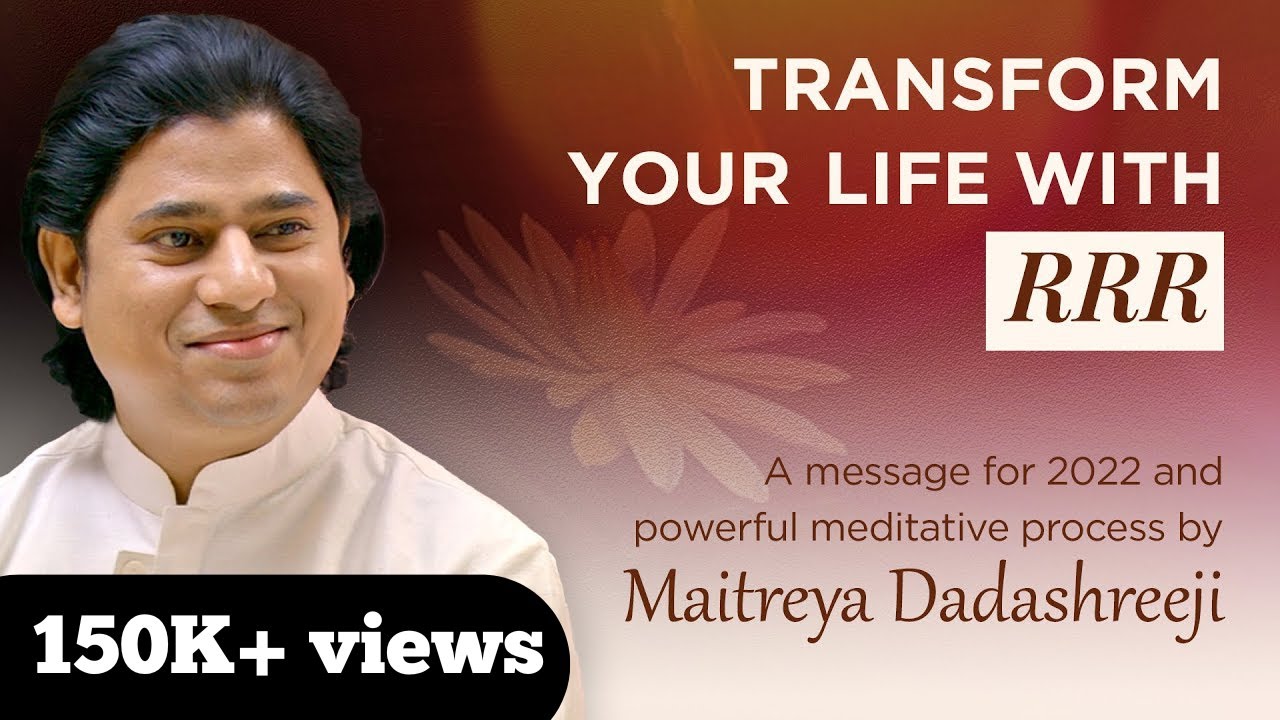 Transform Your Life with RRR | Message for 2022 | Maitreya Dadashreeji