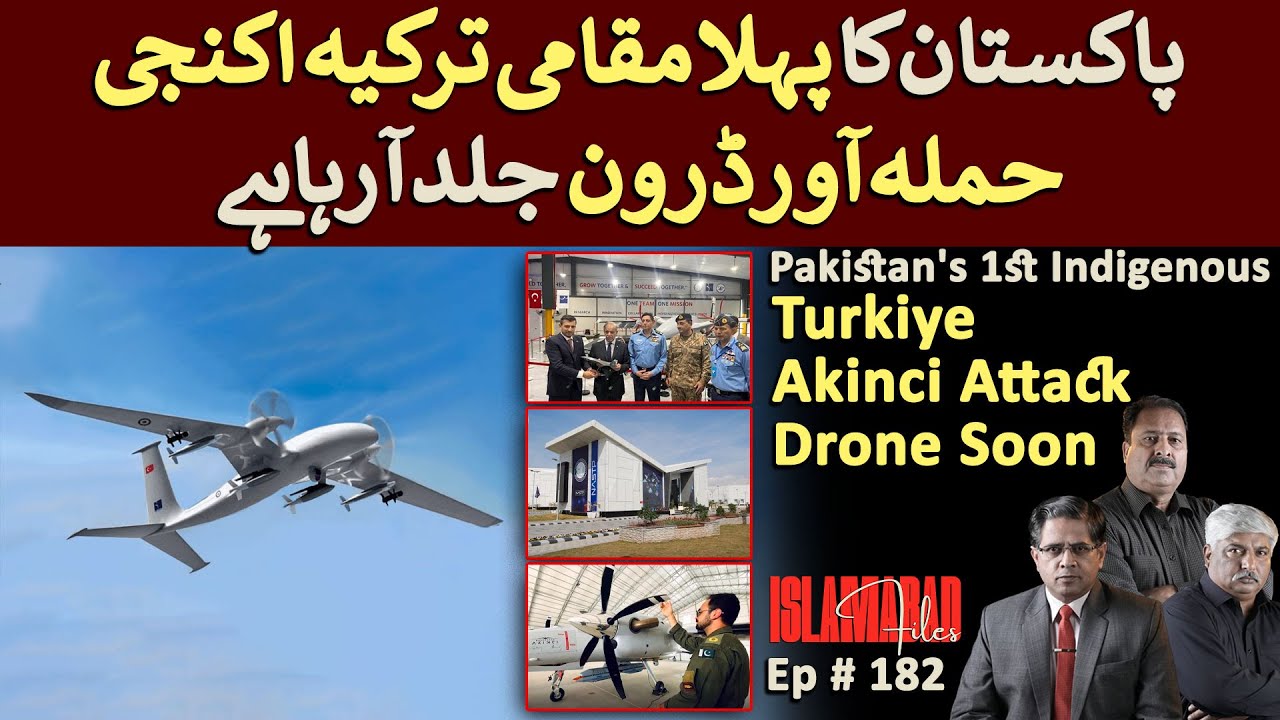 Pakistan's 1st Indigenous Turkiye Akinci Attack Drone Soon || Islamabad Files
