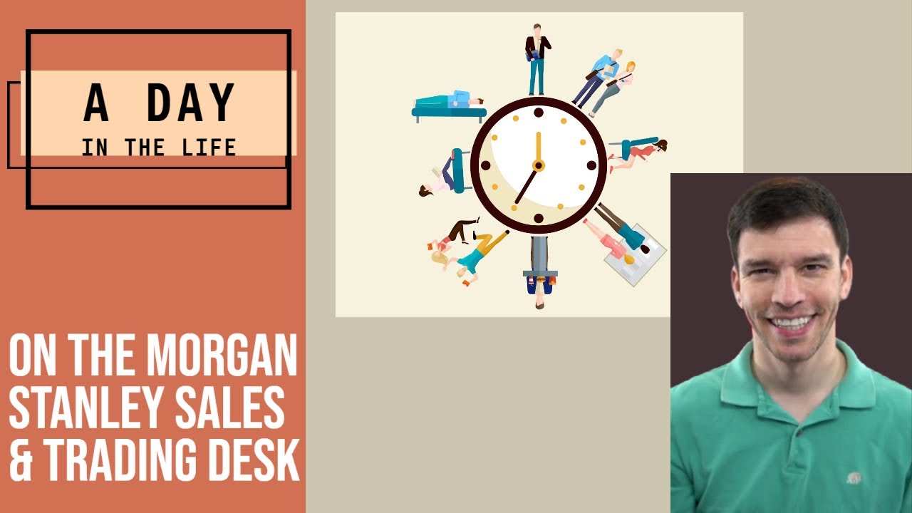 Morgan Stanley Sales & Trading VP - A Day in the Life