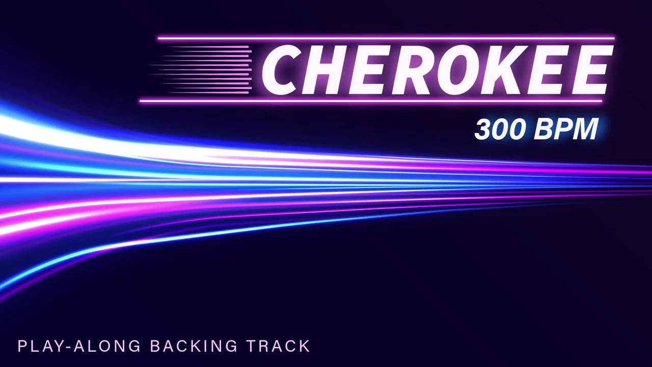 Cherokee | 300 bpm | Jazz Swing | Play-Along Backing Track