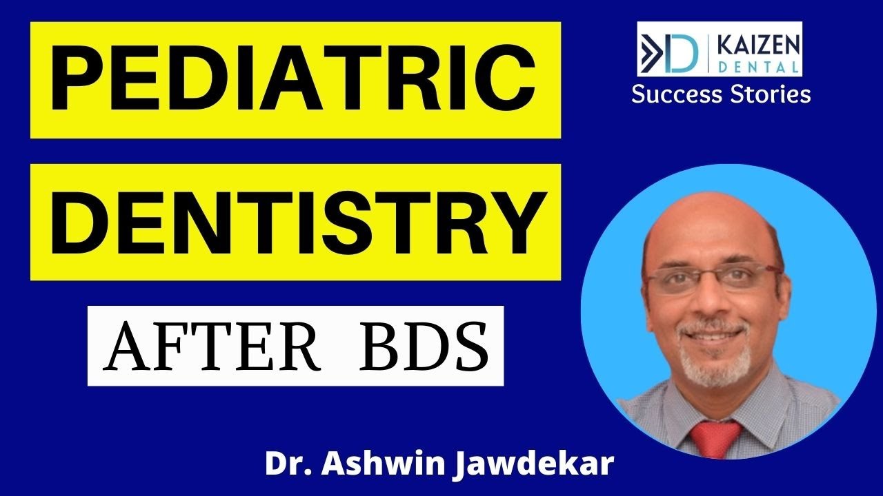 Pediatric Dentistry After BDS | Kaizen Dental Podcasts Pedodontist