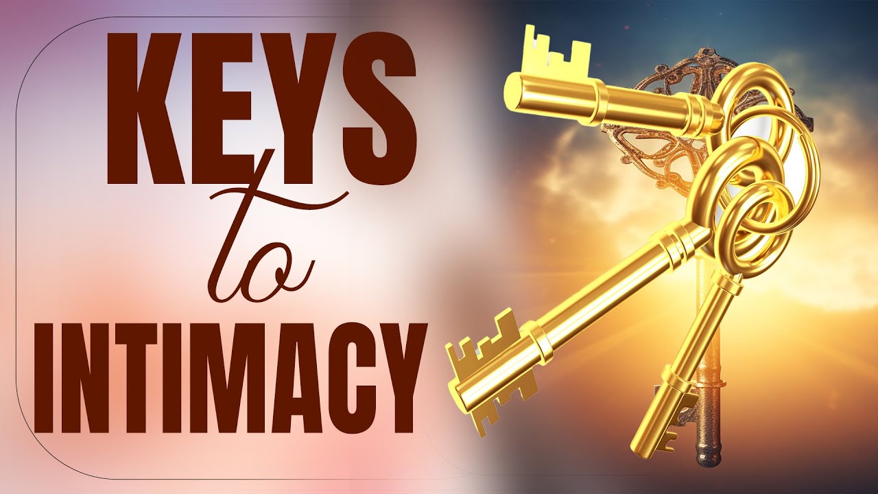 KEYS TO INTIMACY [ PART 1 ] || APOSTLE JOHN KIMANI WILLIAM