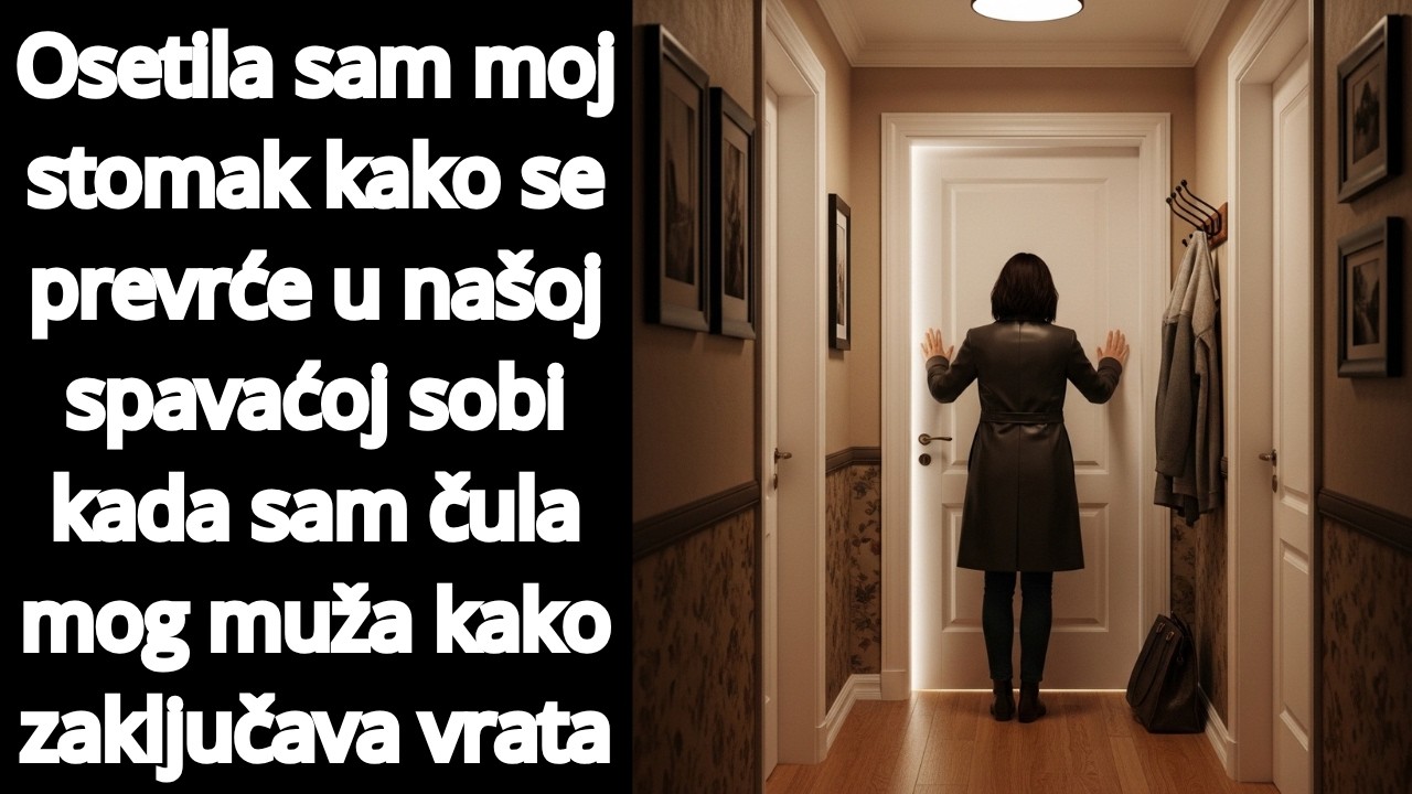Osetila sam moj stomak kako se prevrće u našoj sobi kada sam čula mog muža kako zaključava vrata.