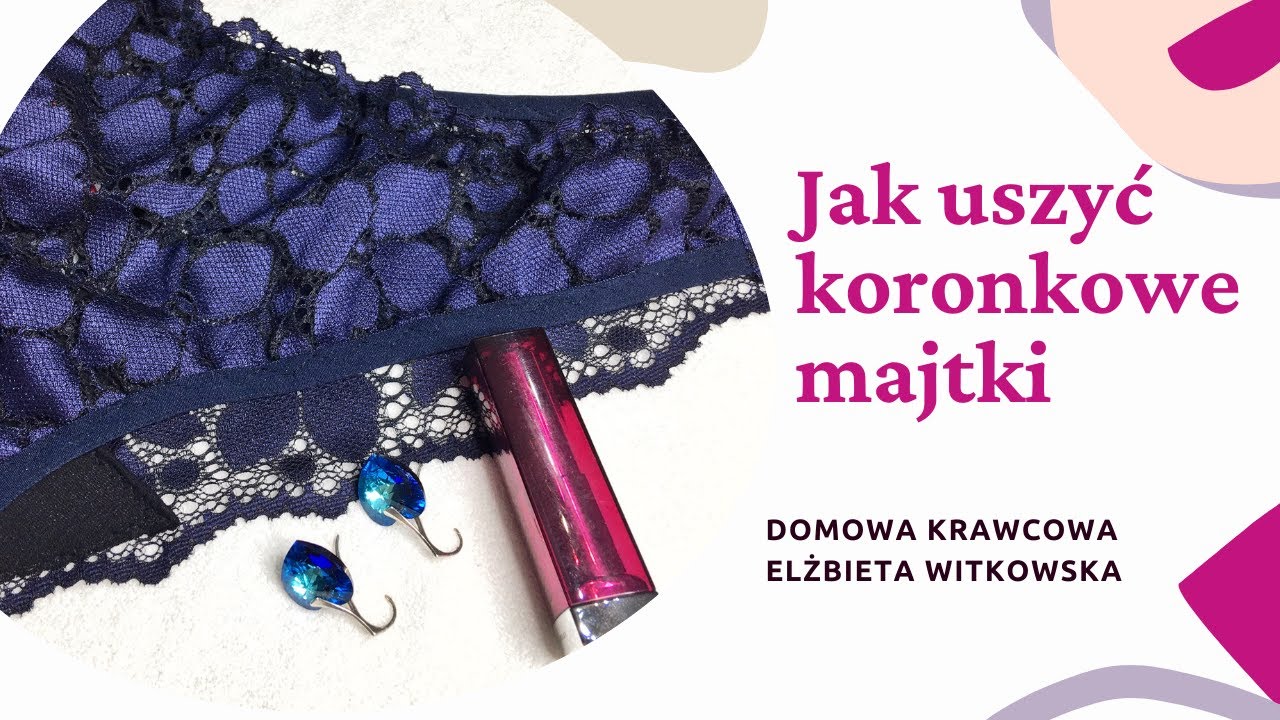 Jak uszyć koronkowe majtki