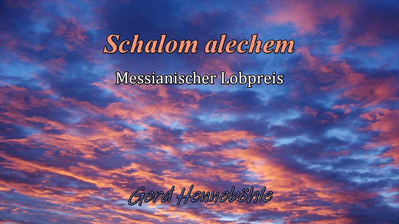 Schalom alechem - Friede sei mit euch