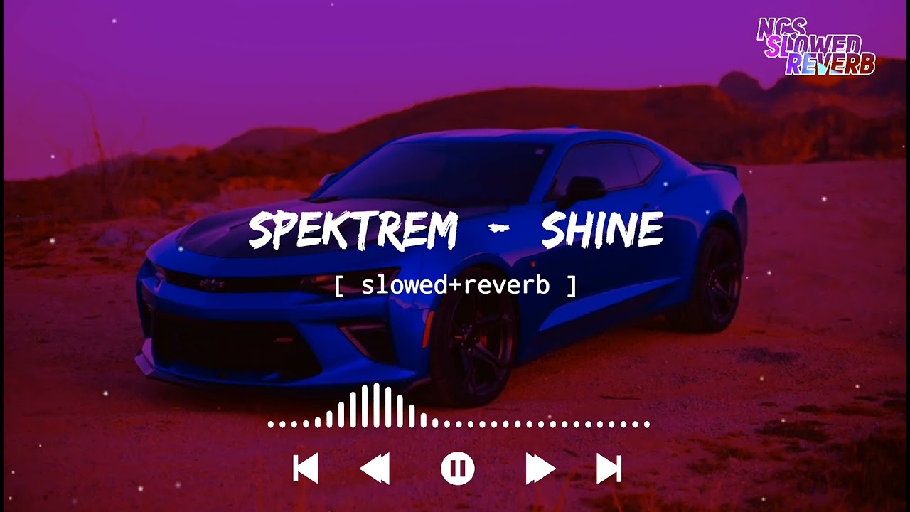Spektrem - Shine [ slowed+reverb ] NCS Music || NCS slowed+reverb