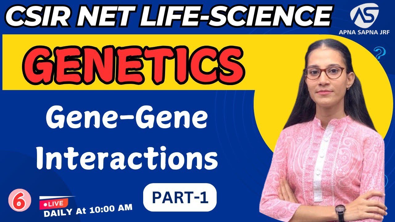 Gene-Gene Interaction-1 | Genetics | CSIR NET LIFESCIENCE #apnasapnajrf