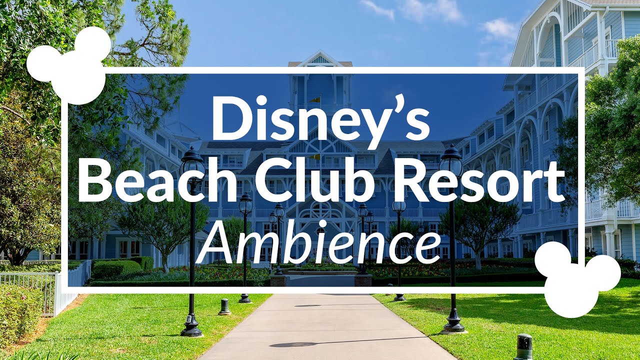 Beach Club Resort Ambience | Disney World Resort Ambience