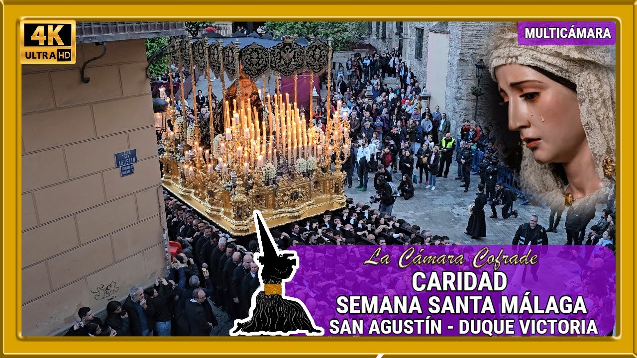 CARIDAD MÁLAGA 2024. SAN AGUSTÍN - DUQUE DE LA VICTORIA. SEMANA SANTA MÁLAGA 2024. MULTICÁMARA 4K