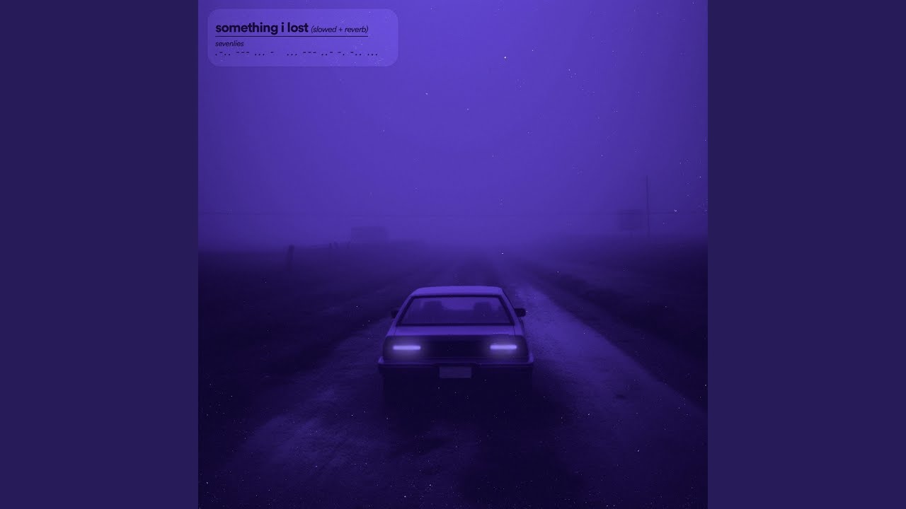 something i lost (slowed + reverb)
