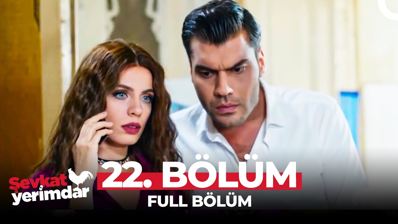 Şevkat Yerimdar 22. Bölüm | 