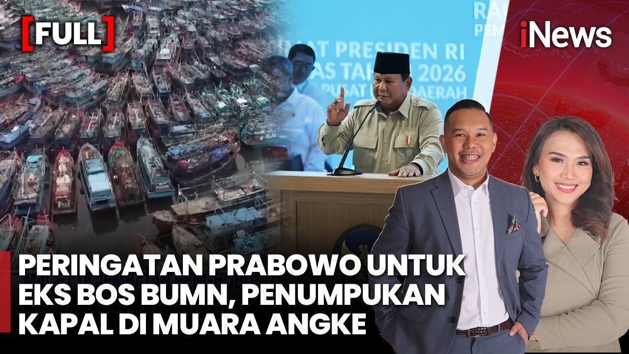 Peringatan Prabowo untuk Eks Bos BUMN, Penumpukan Kapal di Muara Angke | FULL iNews Today