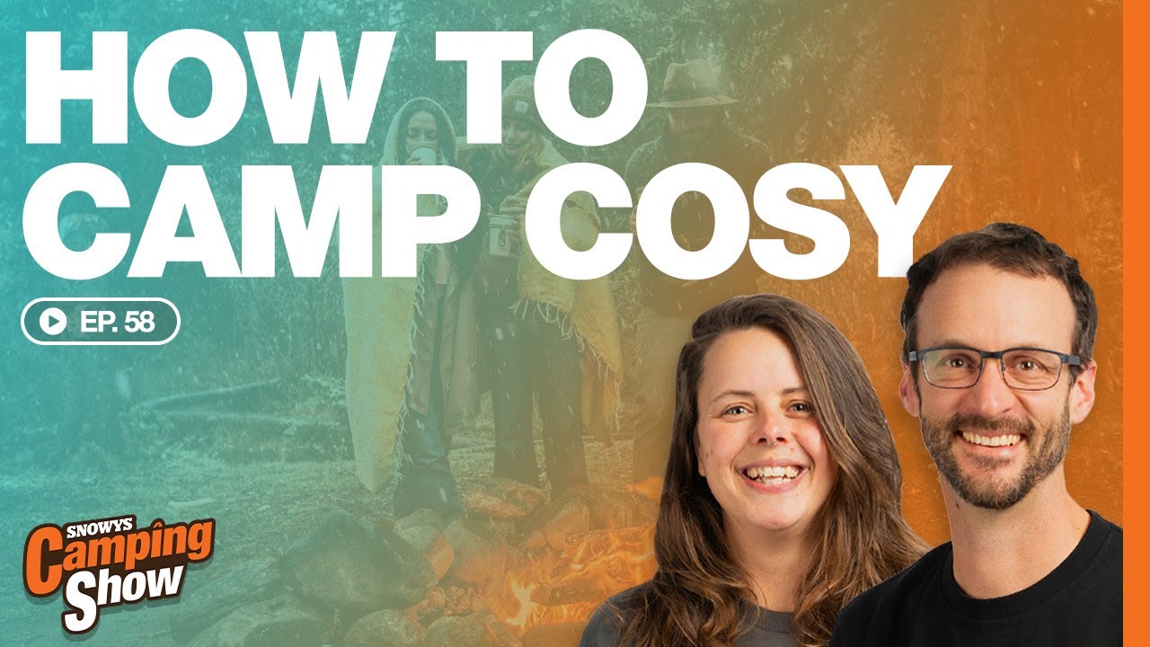 Ep 58 - How to Camp Cosy