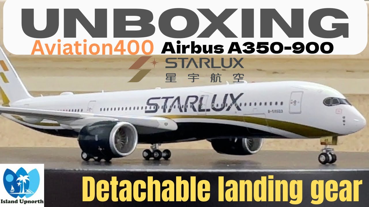 Unboxing: Starlux Airlines Airbus A350-900