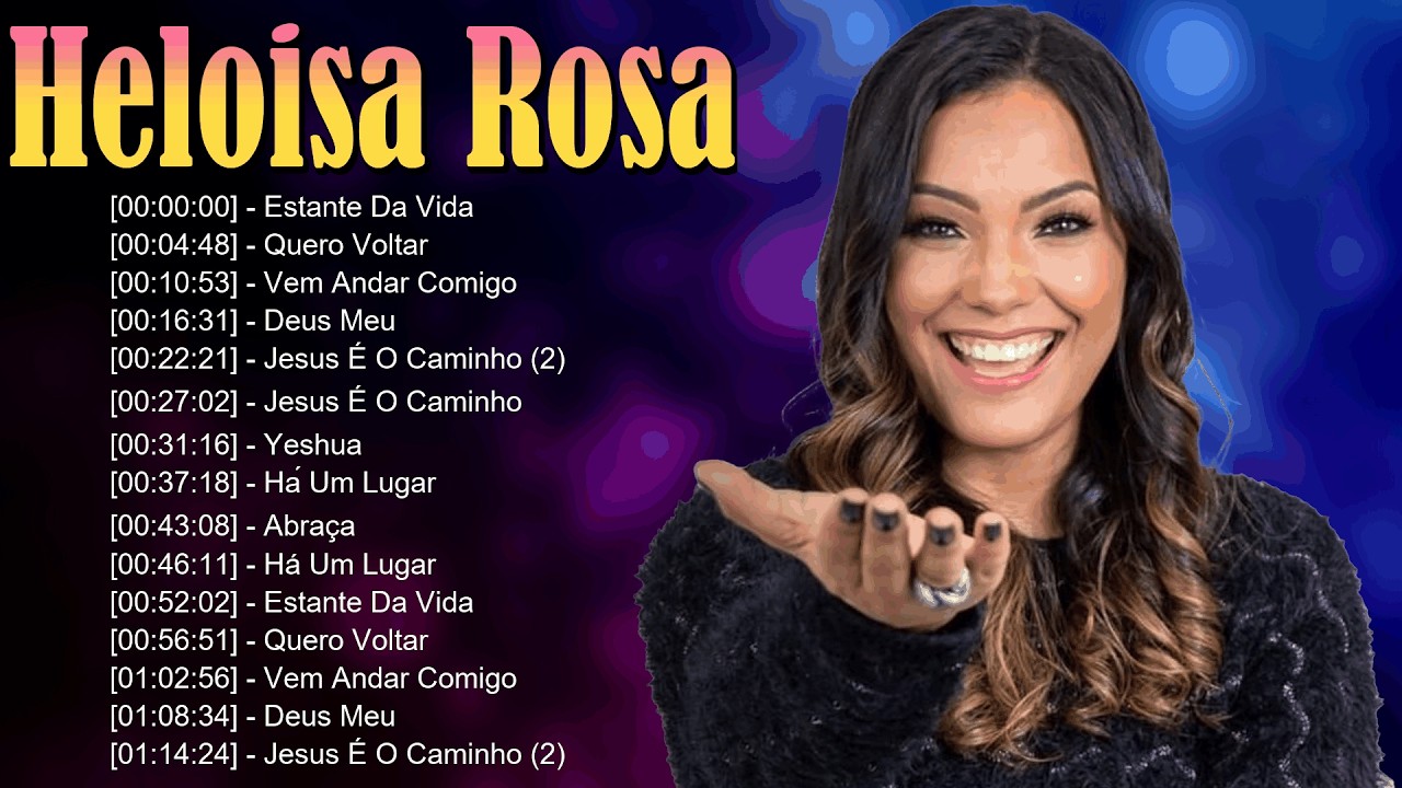 🌿 Heloisa Rosa – Melodias que celebram a misericórdia de Deus e despertam fé verdadeira 🔥