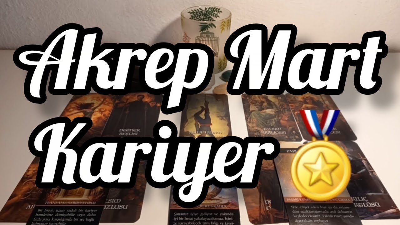 Akrep Burcu Mart Kariyer🏅Gücün Ve İtibarın Artıyor. Korunuyorsun. 