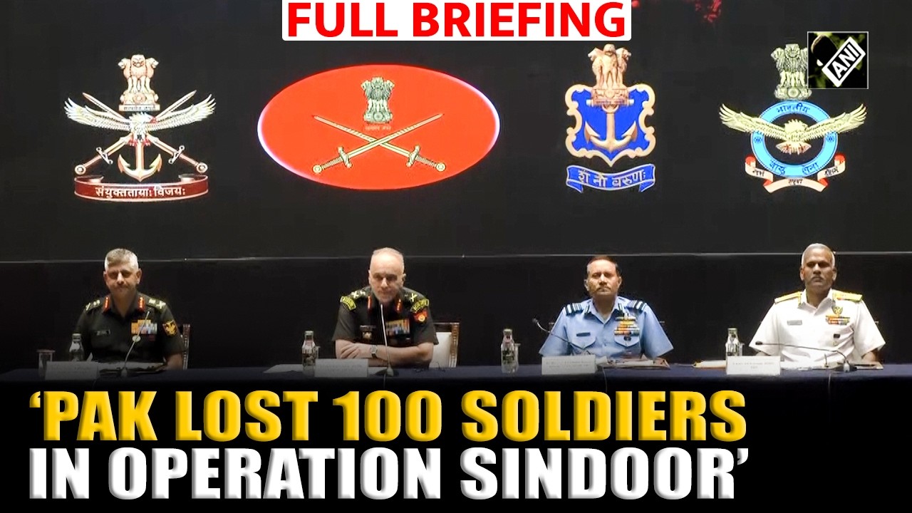 &lsquo;Pakistan lost 100 soldiers in Operation Sindoor&hellip;&rsquo; India Army, IAF, Indian Navy hold Joint Briefing
