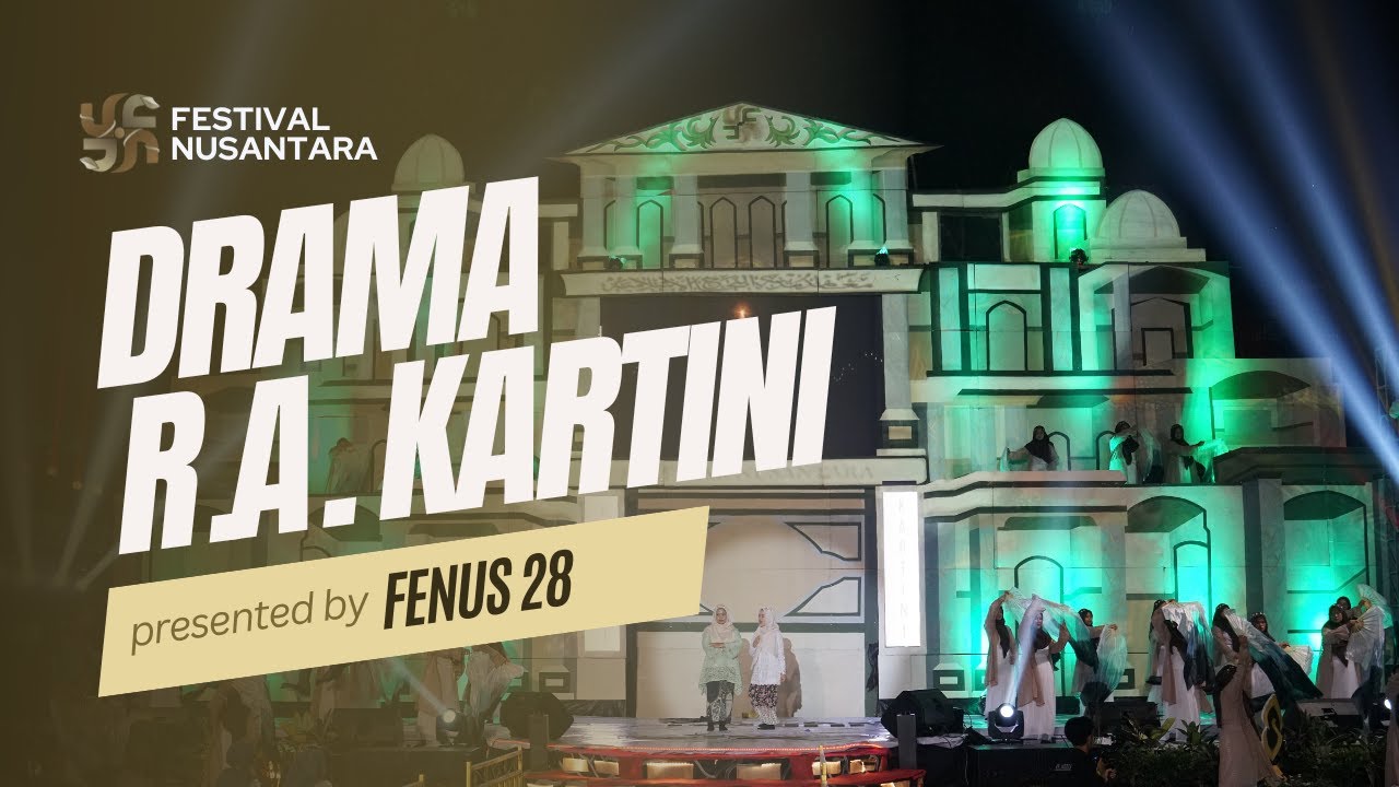DRAMA RA . KARTINI, FESTIVAL NUSANTARA KE  - 28