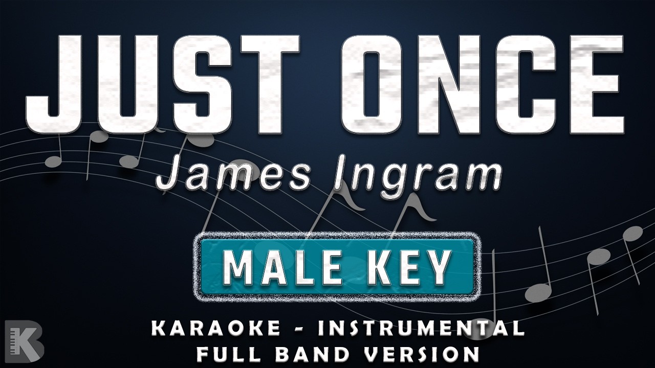 JUST ONCE - KARAOKE - INSTRUMENTAL - JAMES INGRAM