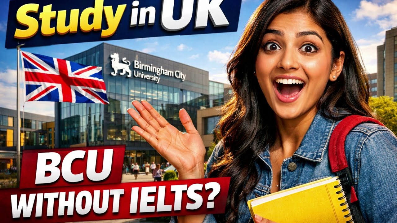 Birmingham City University Explained | Study in UK Without IELTS? | Edulley