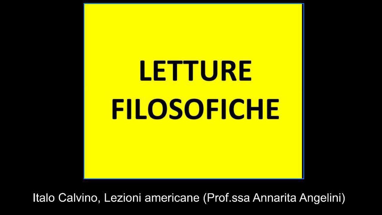 Italo Calvino, Lezioni americane (Prof.ssa Annarita Angelini) 07/04/2020