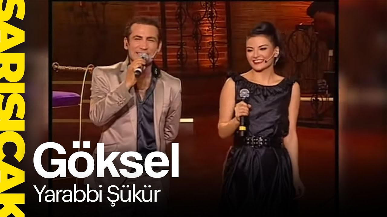 Göksel - Yarabbi Şükür (Sarı Sıcak)