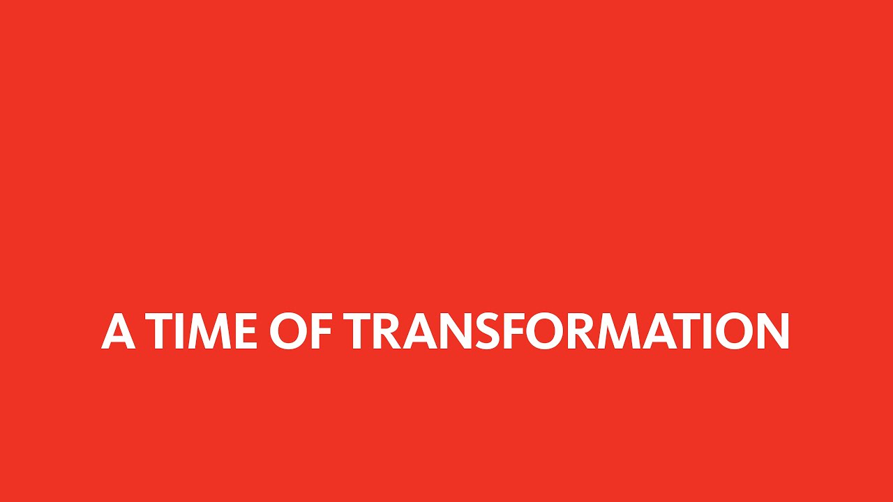 A Time of Transformation
